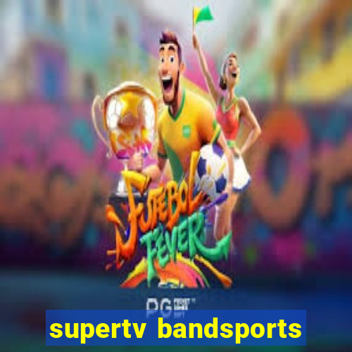 supertv bandsports